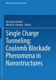 Title: Single Charge Tunneling: Coulomb Blockade Phenomena In Nanostructures, Author: Hermann Grabert
