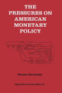 The Pressures on American Monetary Policy