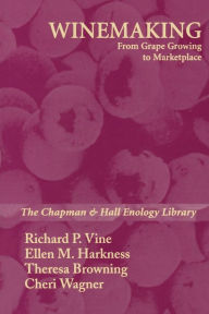 Title: Winemaking: From Grape Growing to Marketplace, Author: Richard P. Vine