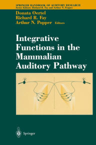 Title: Integrative Functions in the Mammalian Auditory Pathway, Author: Donata Oertel