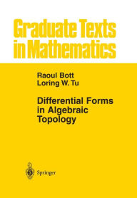 Title: Differential Forms in Algebraic Topology, Author: Raoul Bott