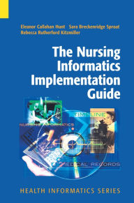 Title: The Nursing Informatics Implementation Guide, Author: Eleanor Callahan Hunt