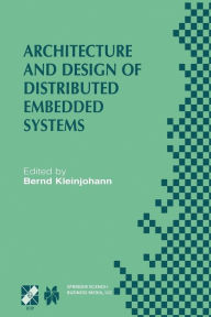 Title: Architecture and Design of Distributed Embedded Systems: IFIP WG10.3/WG10.4/WG10.5 International Workshop on Distributed and Parallel Embedded Systems (DIPES 2000) October 18-19, 2000, Schloß Eringerfeld, Germany, Author: Bernd Kleinjohann