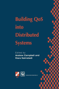 Title: Building QoS into Distributed Systems: IFIP TC6 WG6.1 Fifth International Workshop on Quality of Service (IWQOS '97), 21-23 May 1997, New York, USA, Author: Andrew T. Campbell