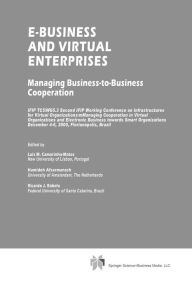 Title: E-Business and Virtual Enterprises: Managing Business-to-Business Cooperation, Author: Luis M. Camarinha-Matos