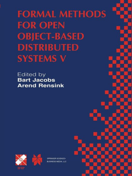 Formal Methods for Open Object-Based Distributed Systems V: IFIP TC6 / WG6.1 Fifth International Conference on Formal Methods for Open Object-Based Distributed Systems (FMOODS 2002) March 20-22, 2002, Enschede, The Netherlands