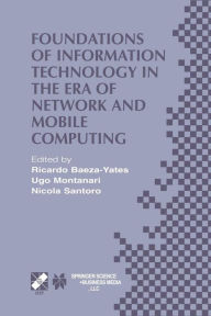 Title: Foundations of Information Technology in the Era of Network and Mobile Computing: IFIP 17th World Computer Congress - TC1 Stream / 2nd IFIP International Conference on Theoretical Computer Science (TCS 2002) August 25-30, 2002, Montréal, Québec, Canada, Author: Ricardo Baeza-Yates