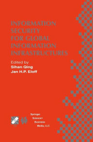 Title: Information Security for Global Information Infrastructures: IFIP TC11 Sixteenth Annual Working Conference on Information Security August 22-24, 2000, Beijing, China, Author: Sihan Qing