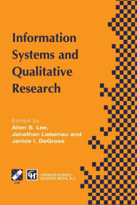 Title: Information Systems and Qualitative Research: Proceedings of the IFIP TC8 WG 8.2 International Conference on Information Systems and Qualitative Research, 31st May-3rd June 1997, Philadelphia, Pennsylvania, USA, Author: Allen Lee