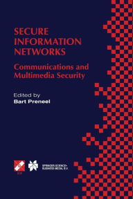 Title: Secure Information Networks: Communications and Multimedia Security IFIP TC6/TC11 Joint Working Conference on Communications and Multimedia Security (CMS'99) September 20-21, 1999, Leuven, Belgium, Author: Bart Preneel