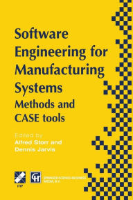 Title: Software Engineering for Manufacturing Systems: Methods and CASE tools, Author: A. Storr