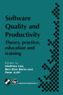 Software Quality and Productivity: Theory, practice, education and training