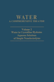 Title: Water in Crystalline Hydrates Aqueous Solutions of Simple Nonelectrolytes, Author: Felix Franks