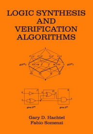 Title: Logic Synthesis and Verification Algorithms, Author: Gary D. Hachtel