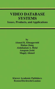 Title: Video Database Systems: Issues, Products and Applications, Author: Ahmed K. Elmagarmid