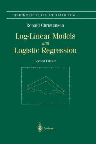 Title: Log-Linear Models and Logistic Regression / Edition 2, Author: Ronald Christensen