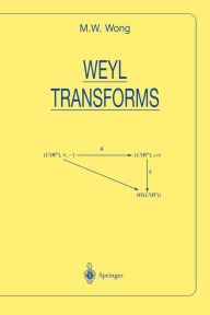 Title: Weyl Transforms, Author: M.W. Wong