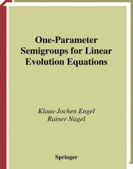 Title: One-Parameter Semigroups for Linear Evolution Equations, Author: Klaus-Jochen Engel