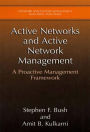 Active Networks and Active Network Management: A Proactive Management Framework