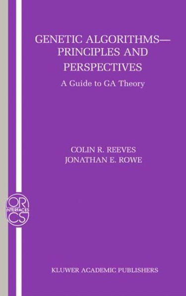 Genetic Algorithms: Principles and Perspectives: A Guide to GA Theory