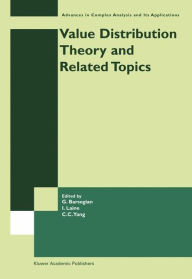Title: Value Distribution Theory and Related Topics, Author: Grigor A. Barsegian