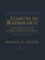 Reeder and Felson's Gamuts in Radiology: Comprehensive Lists of Roentgen Differential Diagnosis / Edition 4