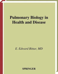 Title: Pulmonary Biology in Health and Disease, Author: Edward E. Bittar