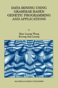 Title: Data Mining Using Grammar Based Genetic Programming and Applications, Author: Man Leung Wong