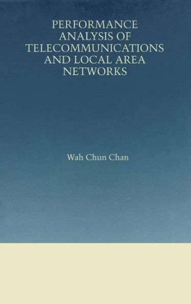 Performance Analysis of Telecommunications and Local Area Networks