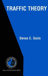 Title: Traffic Theory, Author: Denos C. Gazis
