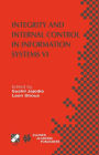 Integrity and Internal Control in Information Systems VI: IFIP TC11 / WG11.5 Sixth Working Conference on Integrity and Internal Control in Information Systems (IICIS) 13-14 November 2003, Lausanne, Switzerland
