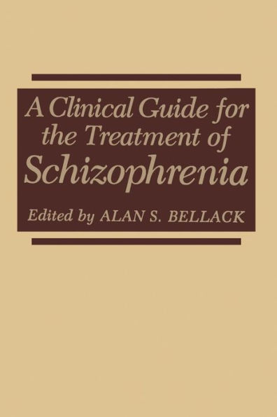 A Clinical Guide for the Treatment of Schizophrenia