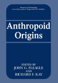 Title: Anthropoid Origins, Author: John G Fleagle