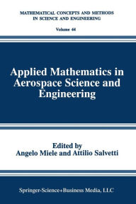 Title: Applied Mathematics in Aerospace Science and Engineering, Author: Angelo Miele