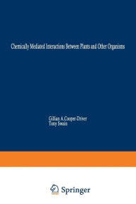 Title: Chemically Mediated Interactions between Plants and Other Organisms, Author: Gillian A. Cooper-Driver