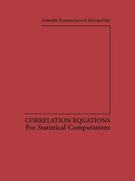 Title: Correlation Equations: For Statistical Computations, Author: Aristarkh K. Mitropol skii