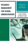 Resource Management for School Administrators: Optimizing Fiscal, Facility, and Human Resources