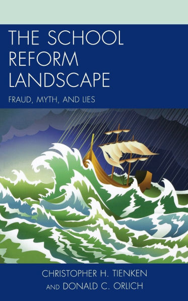 The School Reform Landscape: Fraud, Myth, and Lies