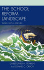 The School Reform Landscape: Fraud, Myth, and Lies