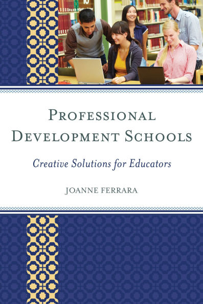 Professional Development Schools: Creative Solutions for Educators