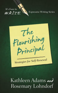 Title: The Flourishing Principal: Strategies for Self-Renewal, Author: Kathleen Adams