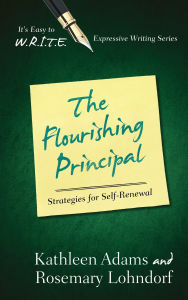 Title: The Flourishing Principal: Strategies for Self-Renewal, Author: Kathleen Adams