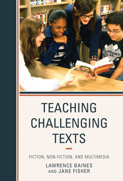 Teaching Challenging Texts: Fiction, Non-fiction, and Multimedia