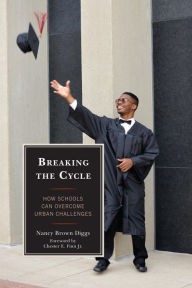 Title: Breaking the Cycle: How Schools Can Overcome Urban Challenges, Author: Nancy Brown Diggs