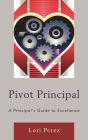 Pivot Principal: A Principal's Guide to Excellence