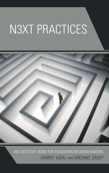 Next Practices: An Executive Guide for Education Decision Makers