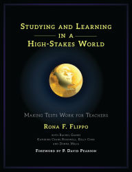 Title: Studying and Learning in a High-Stakes World: Making Tests Work for Teachers, Author: Rona F. Flippo