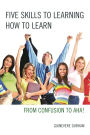 Five Skills to Learning How to Learn: From Confusion to AHA!