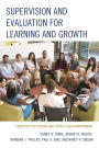 Supervision and Evaluation for Learning and Growth: Strategies for Teacher and School Leader Improvement