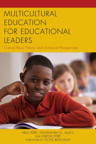 Title: Multicultural Education for Educational Leaders: Critical Race Theory and Antiracist Perspectives, Author: Abul Pitre Fayetteville State University